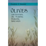 Olives - Cultivation, Oil-Making, Pickling, Diseases