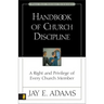 Handbook of Church Discipline: A Right and Privilege of Every Church Member