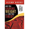 Are You Gaining Weight and Are You Tired?: Book I of the Five Books of Isis Series