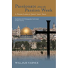 Passionate about the Passion Week: A Fresh Look at Jesus' Last Days