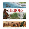 Heroes: Inspiring True Stories of Courageous Animals