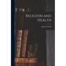 Religion and Health [microform]