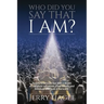 Who Did You Say That I Am?