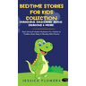 Bedtime Stories For Kids Collection- Magicians, Dinosaurs, Aliens, Dragons& More!: Short Stories& Guided Meditation For Children& Toddlers Deep Sleep&