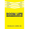 Boom Life: A Guide to Life-Enhancement