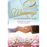 Marriage As God Intended It to Be!: Reversing the Trends of Today's Society