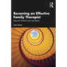 Becoming an Effective Family Therapist: Research, Practice, and Case Stories