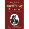 John Wesley's The Scripture Way of Salvation: Set in Modern Language with Introduction and Suggestions for Group Use