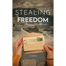 Stealing Freedom