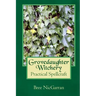 Grovedaughter Witchery: Practical Spellcraft