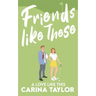 Friends Like These: A Romantic Comedy