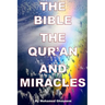 The Bible, The Quran, and Miracles