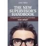 The New Supervisor's Handbook: Congratulations on your promotion. Now what?
