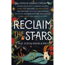 Reclaim the Stars: 17 Tales Across Realms & Space