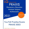 PRAXIS Elementary Education Multiple Subjects Mathematics: Two Full Practice Exam - Updated Exam Questions - Free Online Tutoring
