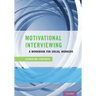 Motivational Interviewing: A Workbook for Social Workers