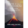 From Fire to Freedom: A Rescripted Edition: Reverberations of childhood in colonized Philippines with opportune post-WWII adulthood in Ameri