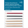 Técnicas de Escritura En Español Y Géneros Textuales / Developing Writing Skills in Spanish