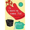 The I Hate to Cook Book (50th Anniversary Edition)