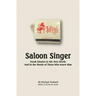 Saloon Singer: Frank Sinatra in His Own Words And in the Words of Those Who Knew Him