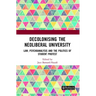 Decolonising the Neoliberal University: Law, Psychoanalysis and the Politics of Student Protest