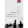 Political Settlements and Development: Theory, Evidence, Implications