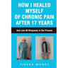 How I Healed Myself of Chronic Pain after 17 Years