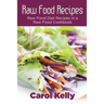 Raw Food Recipes: Raw Food Diet Recipes in a Raw Food Cookbook