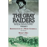 The Gray Raiders-Volume 2: Accounts of Mosby & His Raiders During the American Civil War-Reminiscences of a Mosby Guerrilla by John Munson & Mosby's M