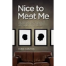 Nice To Meet Me