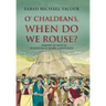 O' Chaldeans, When Do We Rouse?