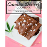 Canabis Dessert Cookbook: Learn to Decarb, Extract and Make Your Own CBD & THC Infused Candy