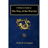 A Masters Guide to The Way of the Warrior