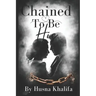 Chained To Be His: Liam and Jasmine's Story