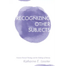 Recognizing Other Subjects: Feminist Pastoral Theology and the Challenge of Identity