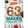 63 Ready-To-Use Maker Projects