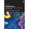 Cutting Down: An Evidence-Based CBT Workbook for Treating Young People Who Self-Harm