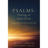 Psalms - Praying for Inner Peace: Finding Rest For Our Souls in David's Psalms