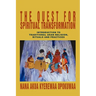 The Quest For Spiritual Transformation: Introduction to Traditional Akan Religion, Rituals and Practices