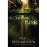 A Certain Risk: Living Your Faith at the Edge