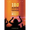 100 Albums That Changed Popular Music: A Reference Guide