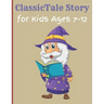 ClassicTale Story for Kids Ages 7-12: Classic Kids Books, Gifts for Families, Story of a Little Prince