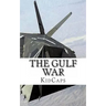 The Gulf War: A History Just For Kids!