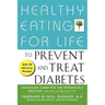 Healthy Eating for Life to Prevent and Treat Diabetes
