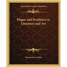 Plague and Pestilence in Literature and Art