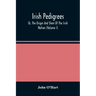 Irish Pedigrees; Or, The Origin And Stem Of The Irish Nation (Volume I)