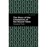 The Story of the Champions of the Round Table