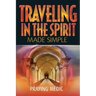 Traveling in the Spirit Made Simple