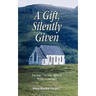 A Gift, Silently Given: Facing Chronic Illness with Courage!