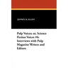 Pulp Voices; or, Science Fiction Voices #6: Interviews with Pulp Magazine Writers and Editors